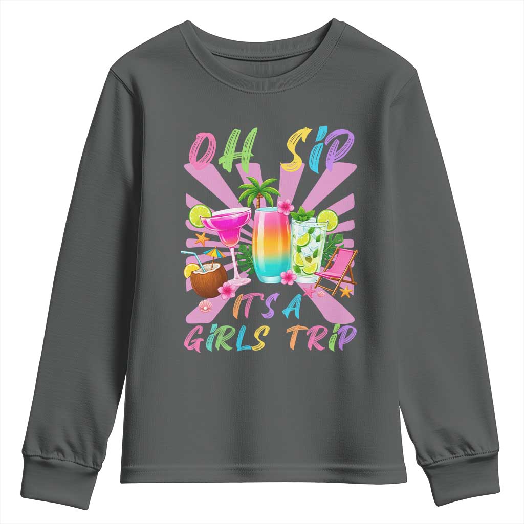 Oh Sip It Is A Girls Trip Youth Sweatshirt Funny Besties Vacation