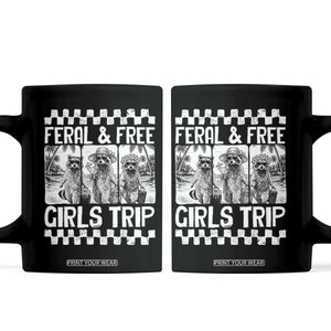 Funny Raccoon Girls Trip Travel Coffee Mug Feral And Free TS12 Black Print Your Wear