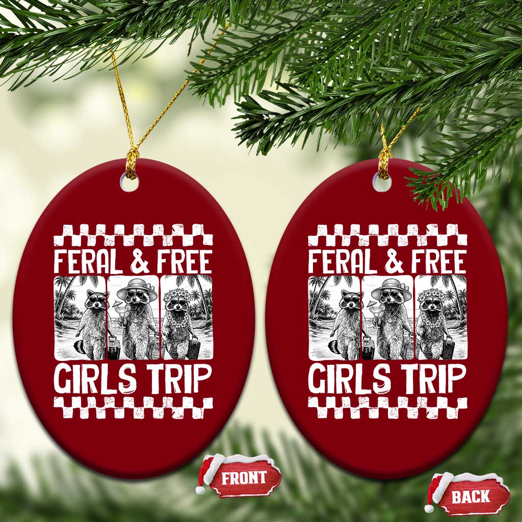 Funny Raccoon Girls Trip Travel Ceramic Ornament Feral And Free TS12 Print Your Wear