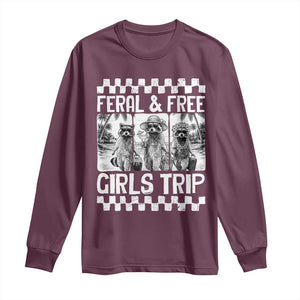 Funny Raccoon Girls Trip Travel Long Sleeve Shirt Feral And Free TS12 Maroon Print Your Wear
