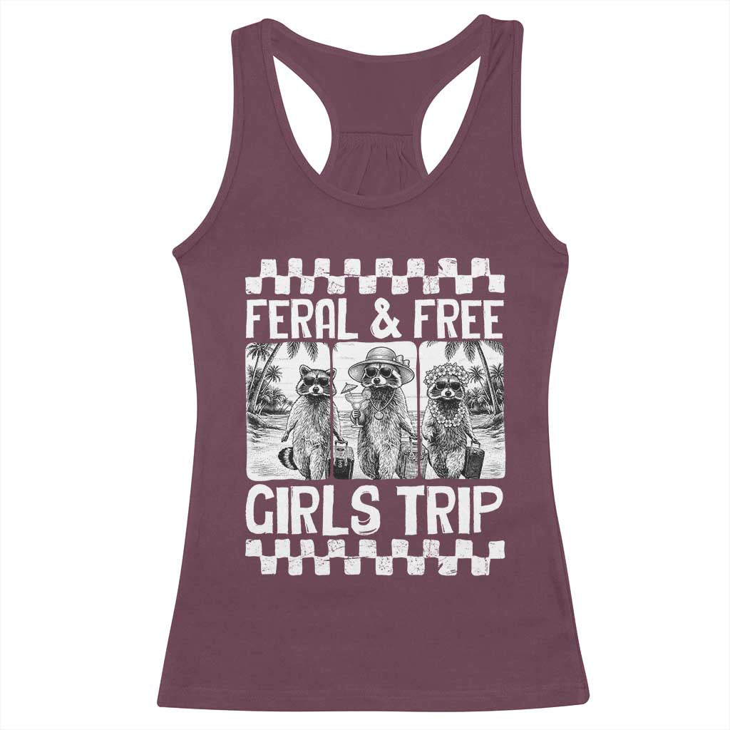 Funny Raccoon Girls Trip Travel Racerback Tank Top Feral And Free TS12 Maroon Print Your Wear