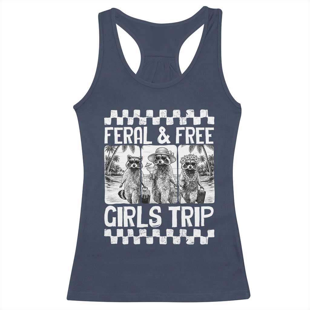 Funny Raccoon Girls Trip Travel Racerback Tank Top Feral And Free TS12 Navy Print Your Wear