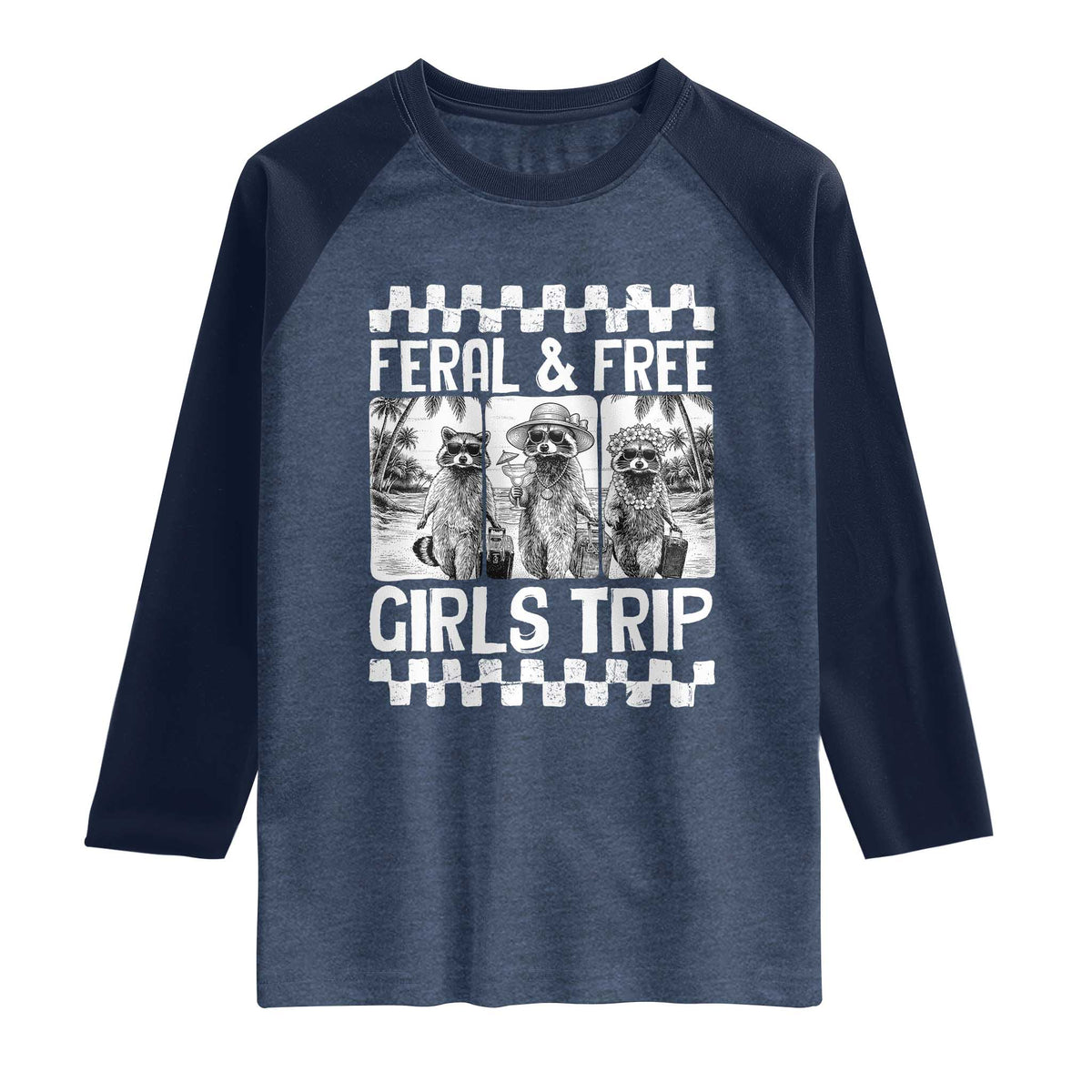 Funny Raccoon Girls Trip Travel Raglan Shirt Feral And Free TS12 Heather Denim Navy Print Your Wear