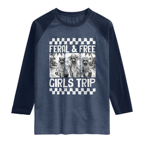 Funny Raccoon Girls Trip Travel Raglan Shirt Feral And Free TS12 Heather Denim Navy Print Your Wear