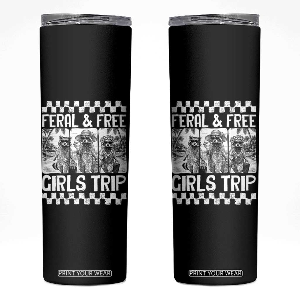 Funny Raccoon Girls Trip Travel Skinny Tumbler Feral And Free TS12 Black Print Your Wear
