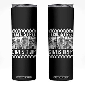 Funny Raccoon Girls Trip Travel Skinny Tumbler Feral And Free TS12 Black Print Your Wear