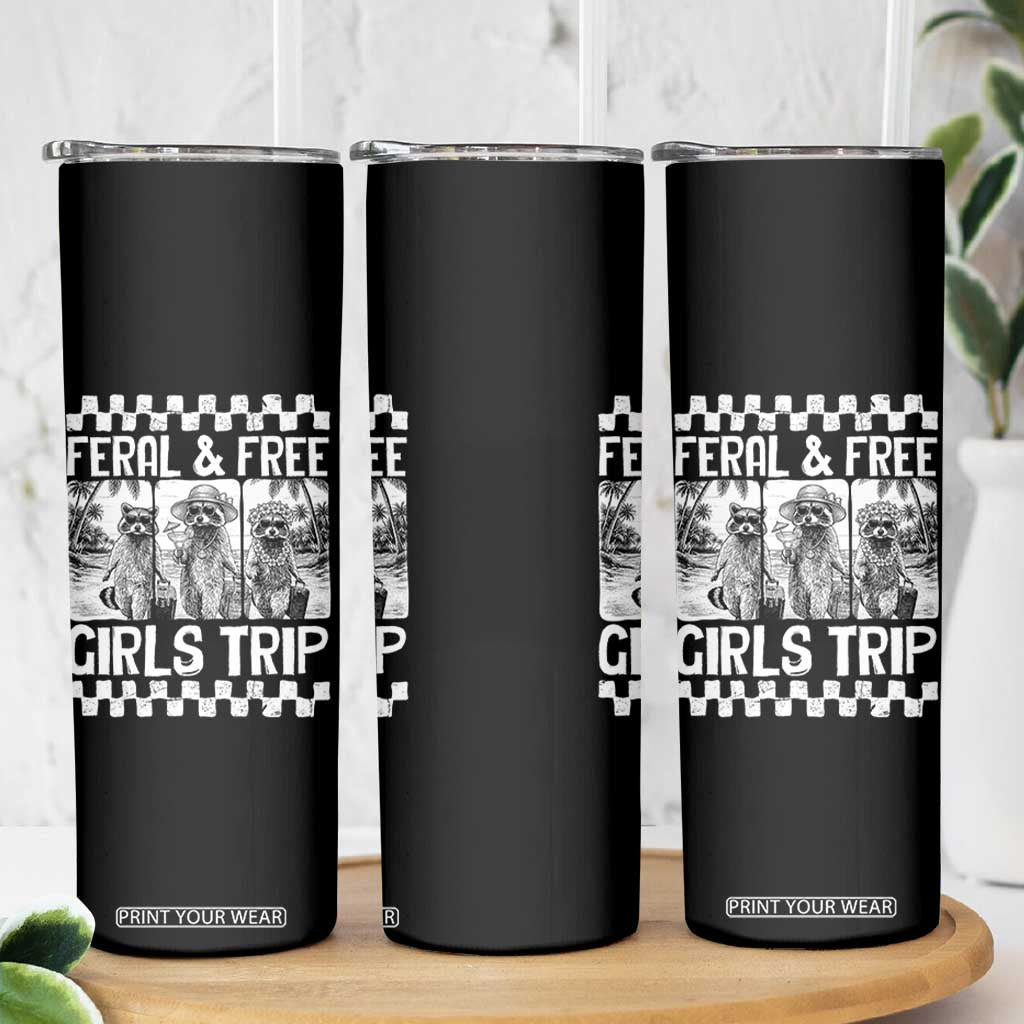 Funny Raccoon Girls Trip Travel Skinny Tumbler Feral And Free TS12 Print Your Wear