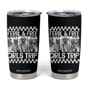 Funny Raccoon Girls Trip Travel Tumbler Cup Feral And Free TS12 Black Print Your Wear
