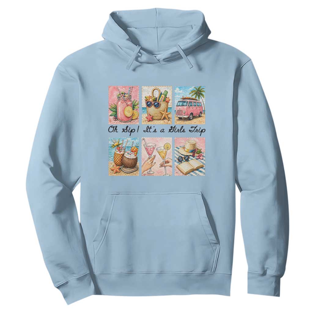 Oh Sip It Is A Girls Trip Hoodie Beach Trip Best Friends Gift