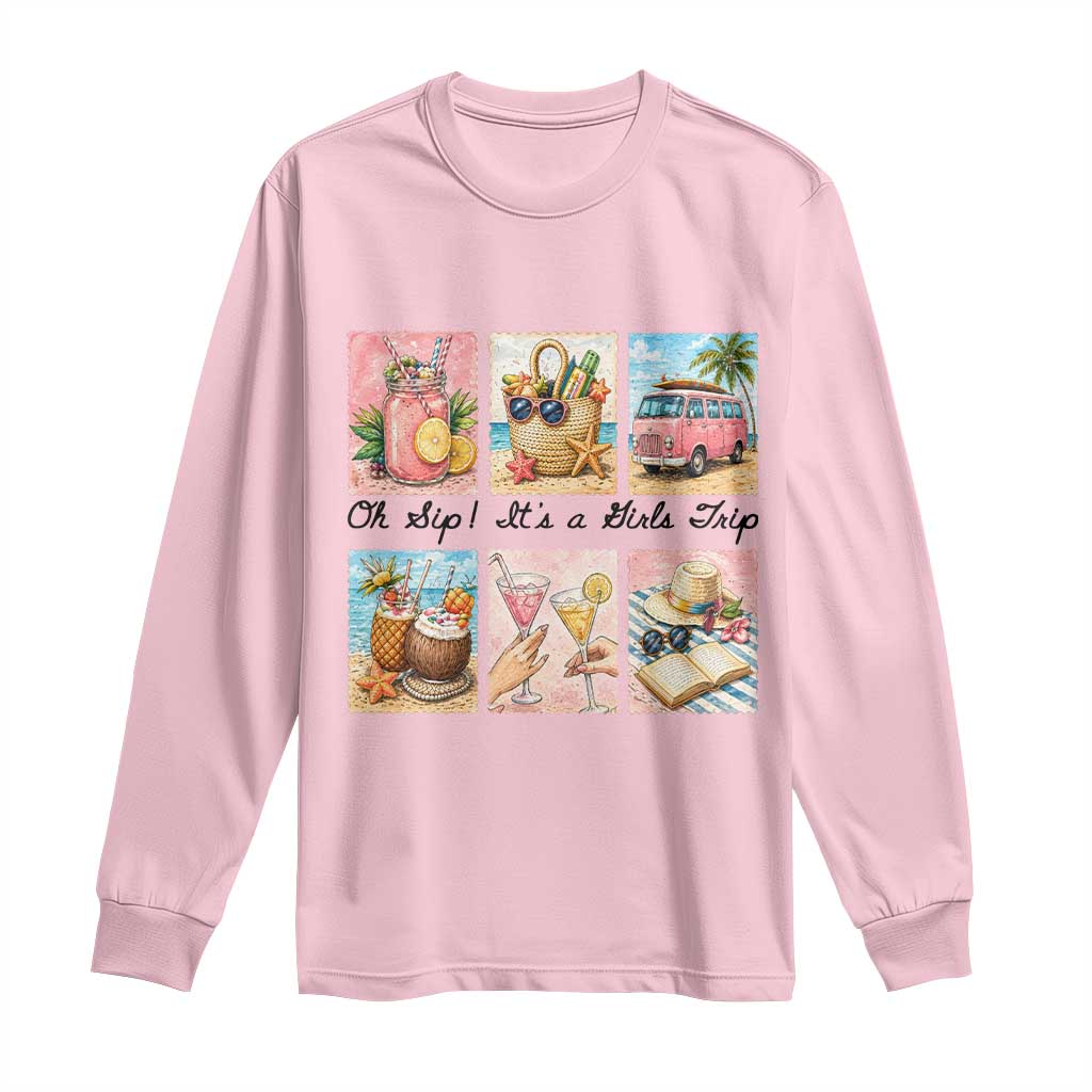 Oh Sip It Is A Girls Trip Long Sleeve Shirt Beach Trip Best Friends Gift TS12 Light Pink Print Your Wear