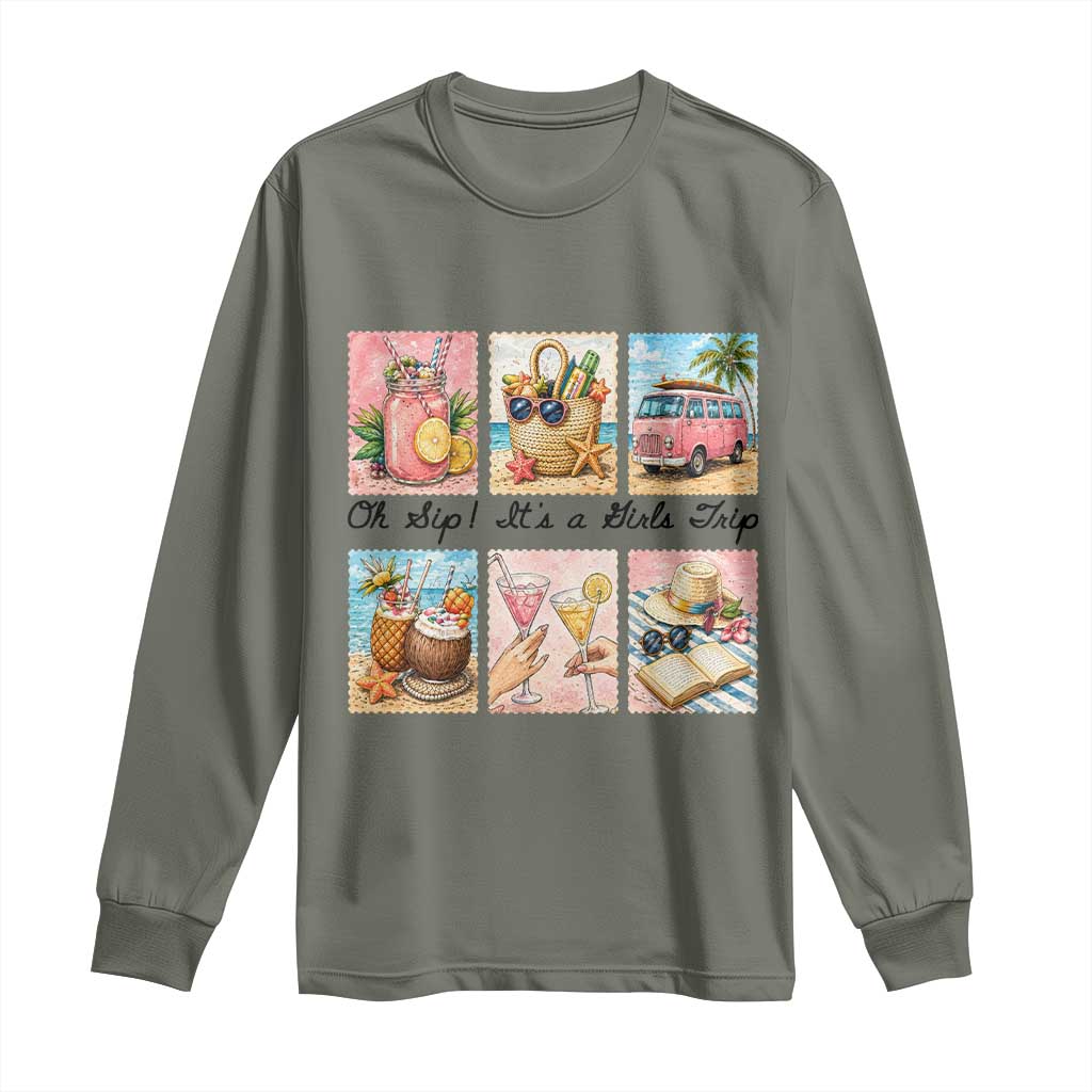 Oh Sip It Is A Girls Trip Long Sleeve Shirt Beach Trip Best Friends Gift TS12 Military Green Print Your Wear