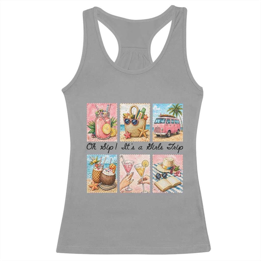 Oh Sip It Is A Girls Trip Racerback Tank Top Beach Trip Best Friends Gift TS12 Sport Gray Print Your Wear