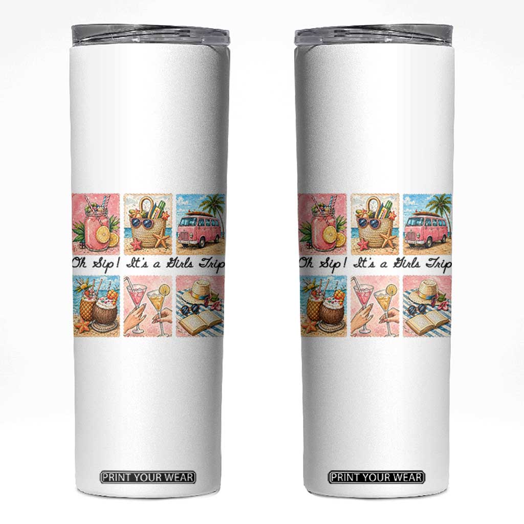 Oh Sip It Is A Girls Trip Skinny Tumbler Beach Trip Best Friends Gift TS12 White Print Your Wear