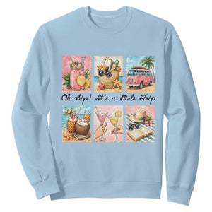 Oh Sip It Is A Girls Trip Sweatshirt Beach Trip Best Friends Gift TS12 Light Blue Print Your Wear