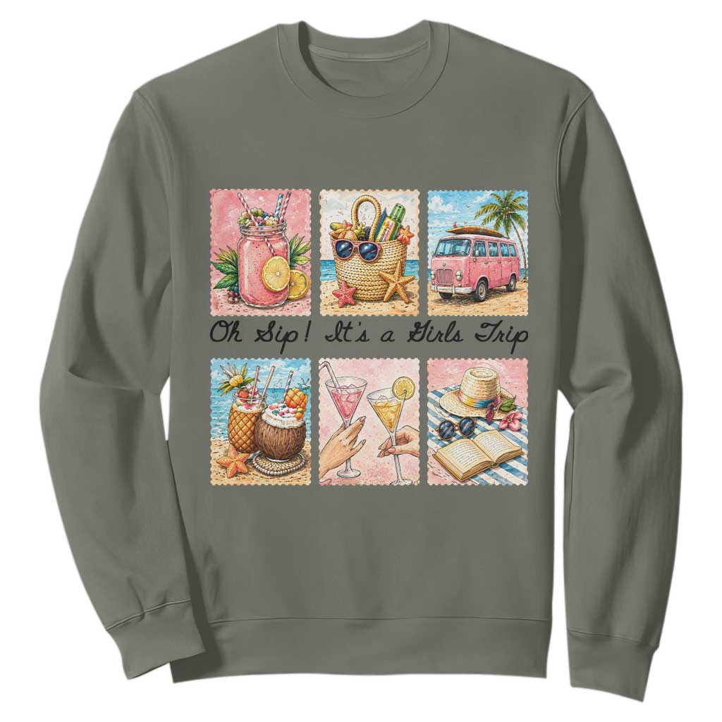 Oh Sip It Is A Girls Trip Sweatshirt Beach Trip Best Friends Gift TS12 Military Green Print Your Wear