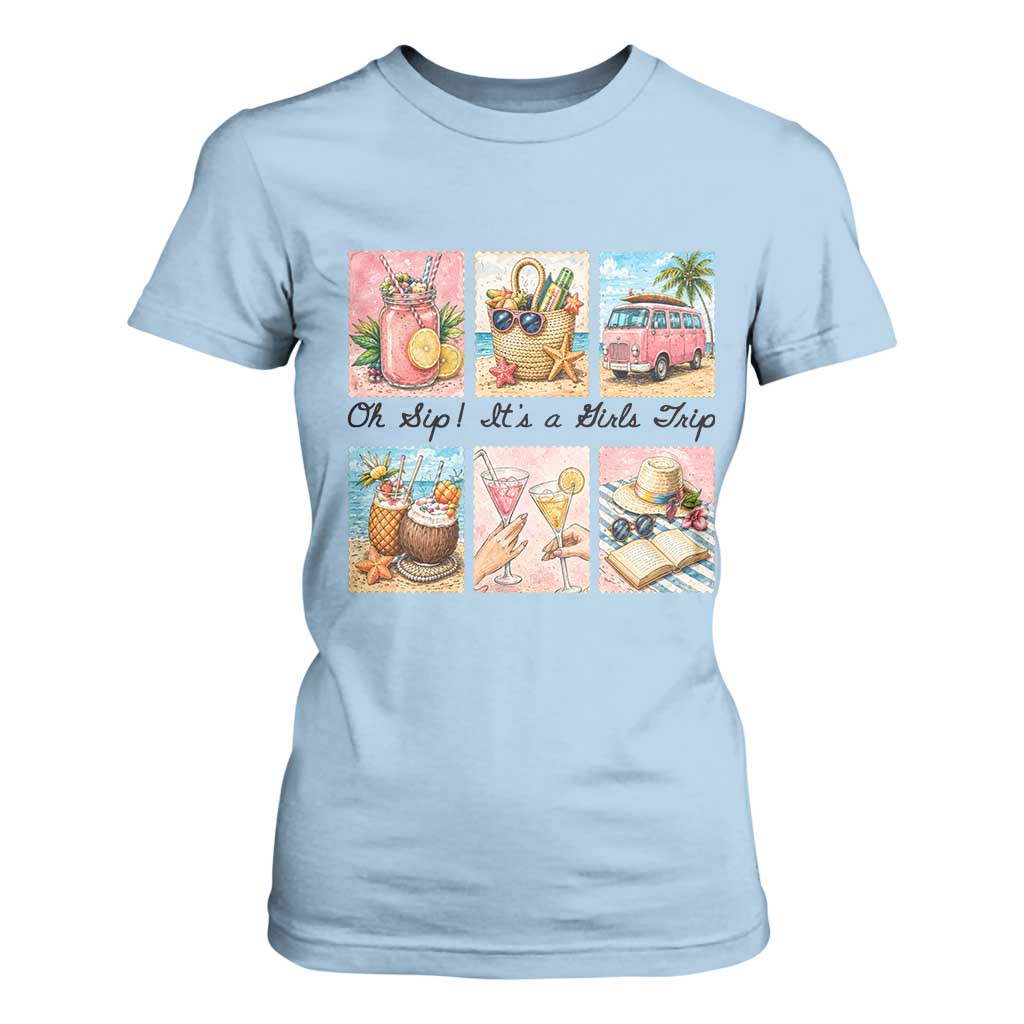 Oh Sip It Is A Girls Trip T Shirt For Women Beach Trip Best Friends Gift TS12 Light Blue Print Your Wear