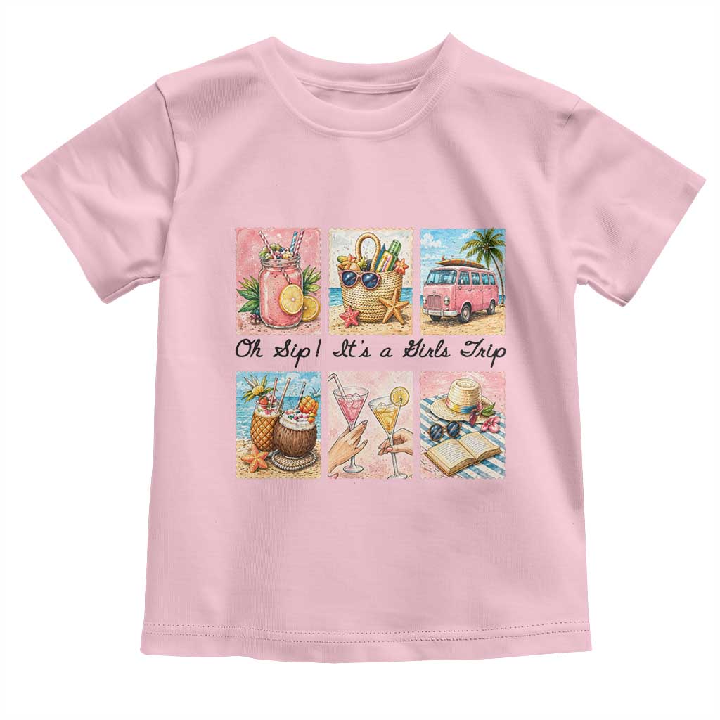 Oh Sip It Is A Girls Trip Toddler T Shirt Beach Trip Best Friends Gift TS12 Light Pink Print Your Wear