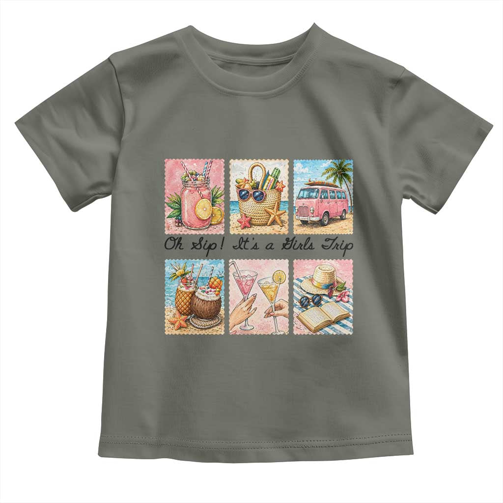 Oh Sip It Is A Girls Trip Toddler T Shirt Beach Trip Best Friends Gift TS12 Military Green Print Your Wear