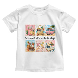 Oh Sip It Is A Girls Trip Toddler T Shirt Beach Trip Best Friends Gift TS12 White Print Your Wear