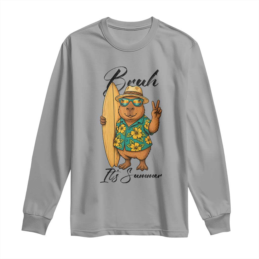 Bruh Its Summer Long Sleeve Shirt Funny Capybara Surfer Beach Vacation Gift TS12 Sport Gray Print Your Wear