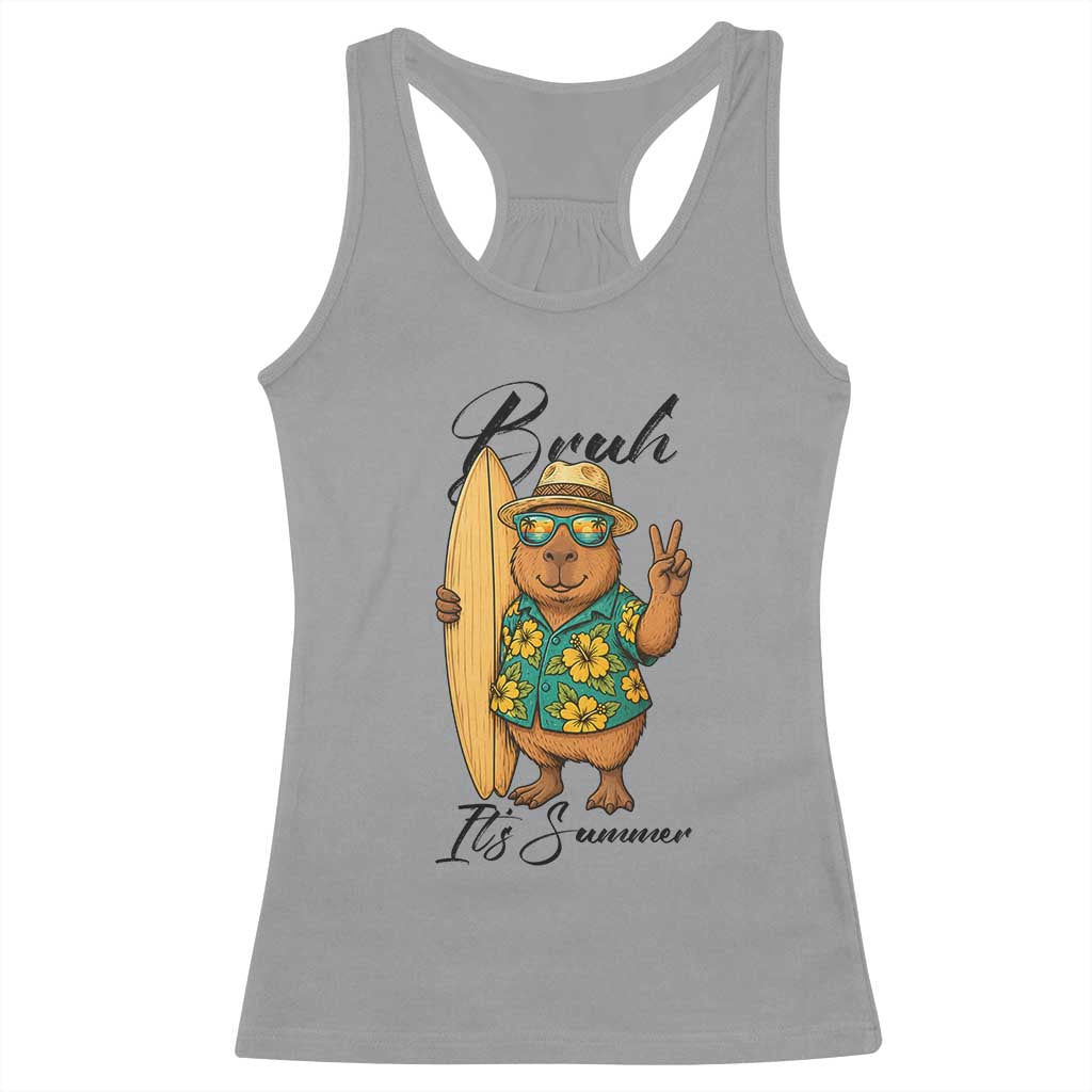 Bruh Its Summer Racerback Tank Top Funny Capybara Surfer Beach Vacation Gift TS12 Sport Gray Print Your Wear