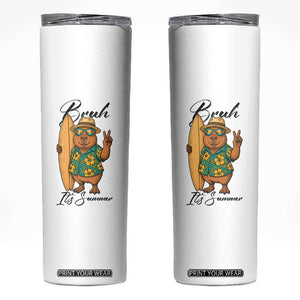 Bruh Its Summer Skinny Tumbler Funny Capybara Surfer Beach Vacation Gift TS12 White Print Your Wear