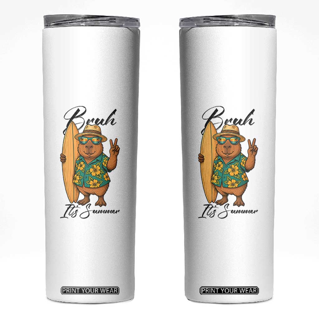 Bruh Its Summer Skinny Tumbler Funny Capybara Surfer Beach Vacation Gift TS12 White Print Your Wear