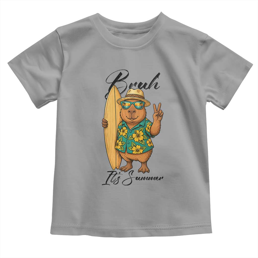 Bruh Its Summer Toddler T Shirt Funny Capybara Surfer Beach Vacation Gift TS12 Sport Gray Print Your Wear