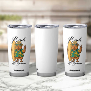 Bruh Its Summer Tumbler Cup Funny Capybara Surfer Beach Vacation Gift TS12 Print Your Wear