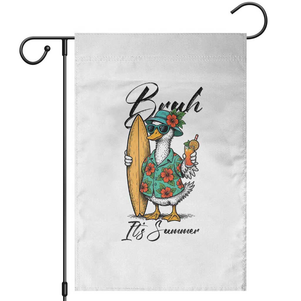Bruh Its Summer Garden Flag Funny Hawaiian Goose Surfer Graphic TS12 White Print Your Wear