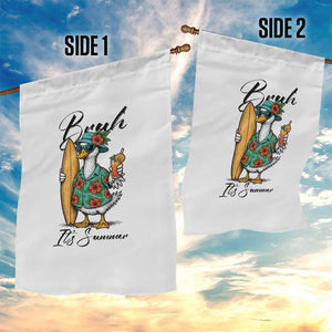Bruh Its Summer Garden Flag Funny Hawaiian Goose Surfer Graphic