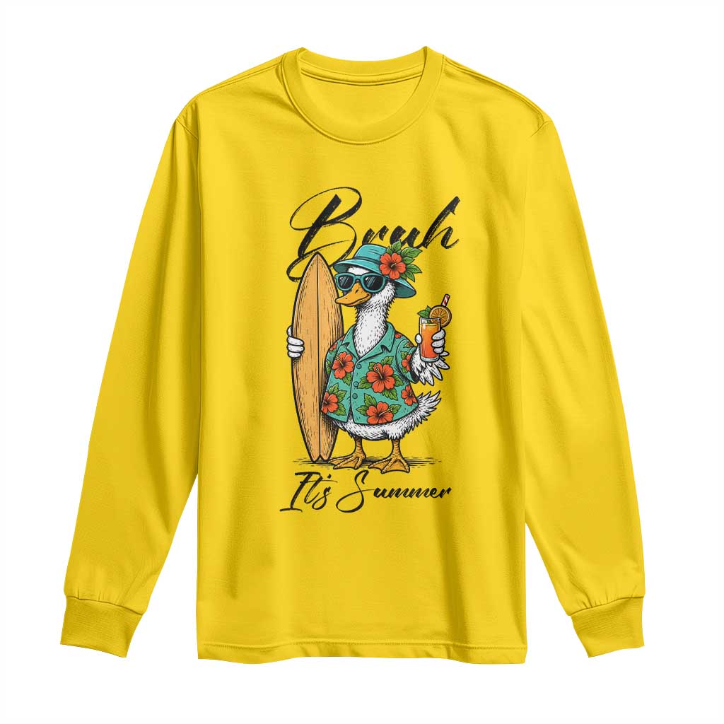 Bruh Its Summer Long Sleeve Shirt Funny Hawaiian Goose Surfer Graphic TS12 Daisy Print Your Wear