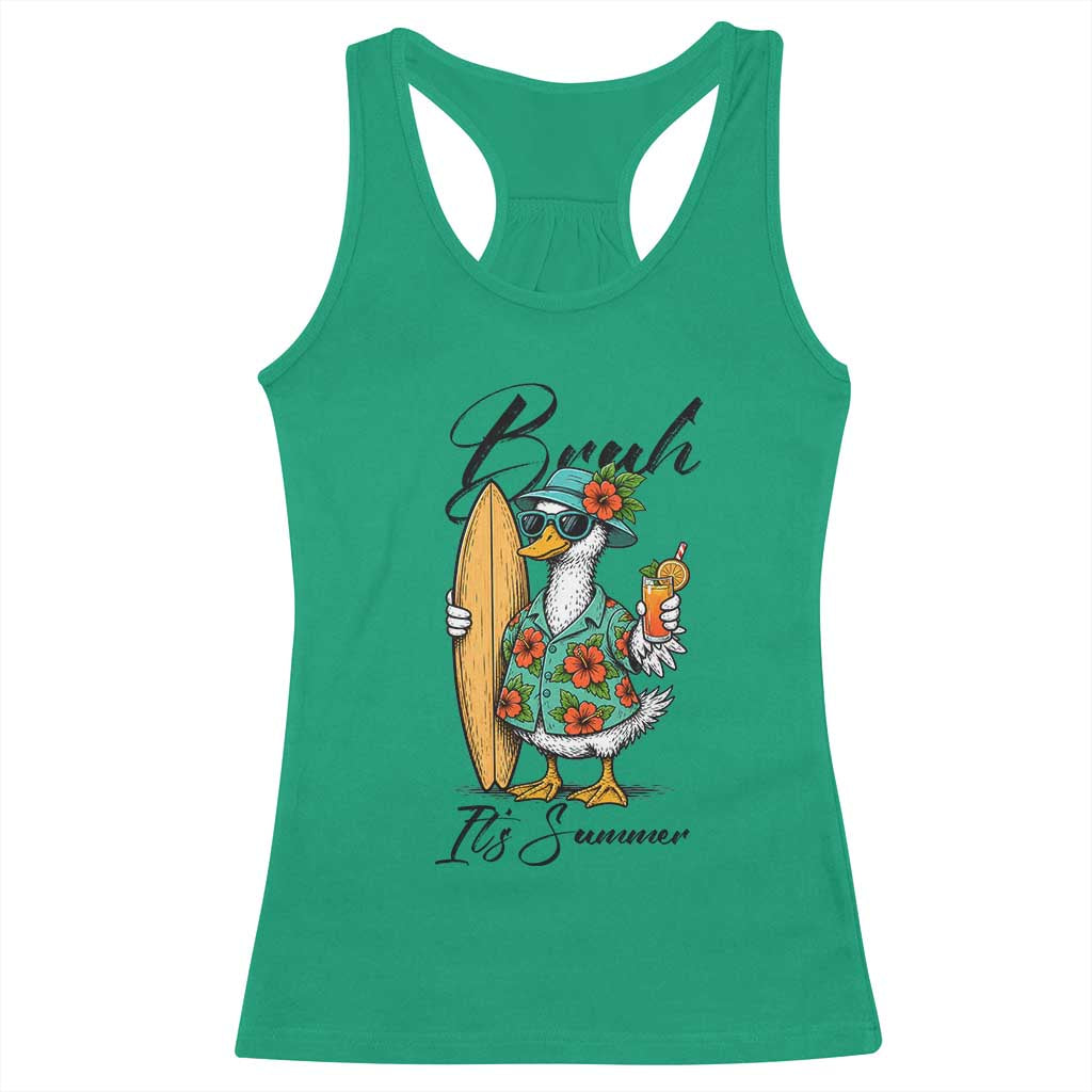 Bruh Its Summer Racerback Tank Top Funny Hawaiian Goose Surfer Graphic TS12 Irish Green Print Your Wear