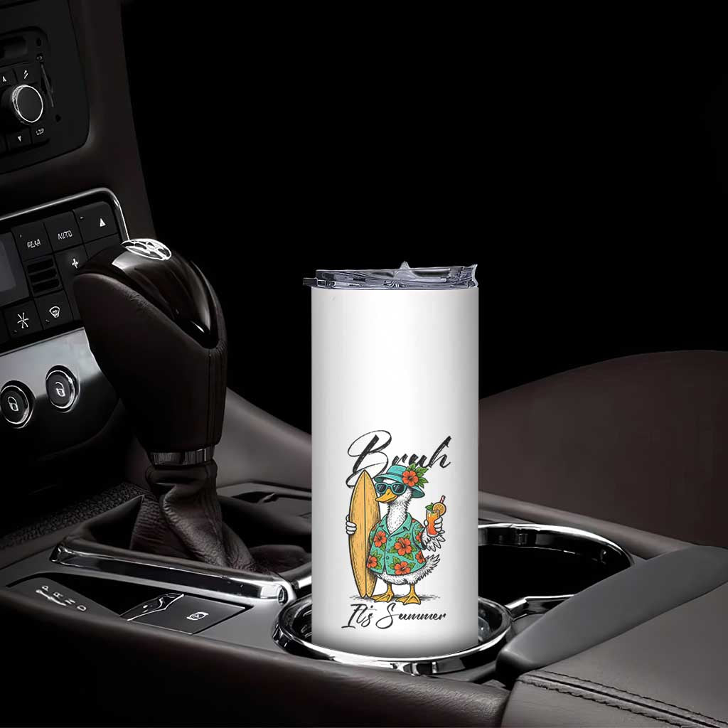Bruh Its Summer Skinny Tumbler Funny Hawaiian Goose Surfer Graphic TS12 Print Your Wear