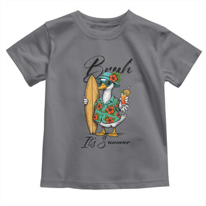 Bruh Its Summer Toddler T Shirt Funny Hawaiian Goose Surfer Graphic TS12 Charcoal Print Your Wear
