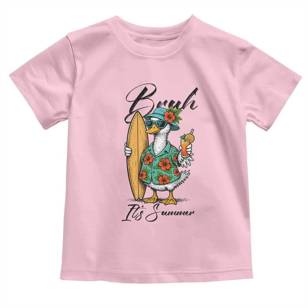 Bruh Its Summer Toddler T Shirt Funny Hawaiian Goose Surfer Graphic TS12 Light Pink Print Your Wear