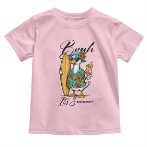 Bruh Its Summer Toddler T Shirt Funny Hawaiian Goose Surfer Graphic TS12 Light Pink Print Your Wear