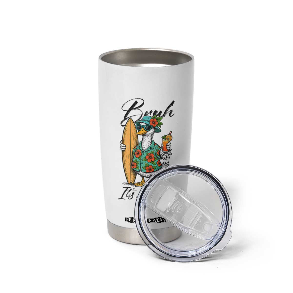 Bruh Its Summer Tumbler Cup Funny Hawaiian Goose Surfer Graphic TS12 Print Your Wear