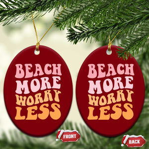 Beach More Worry Less Ceramic Ornament Boho Summer Vacation