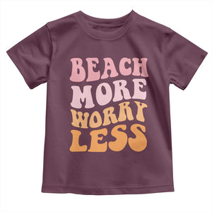 Beach More Worry Less Toddler T Shirt Boho Summer Vacation TS12 Maroon Print Your Wear