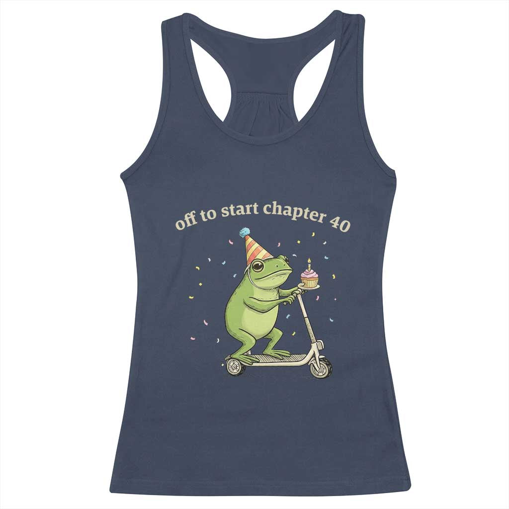 Off To Start Chapter 40 Racerback Tank Top Funny Frog Scooter 40th Birthday Gift