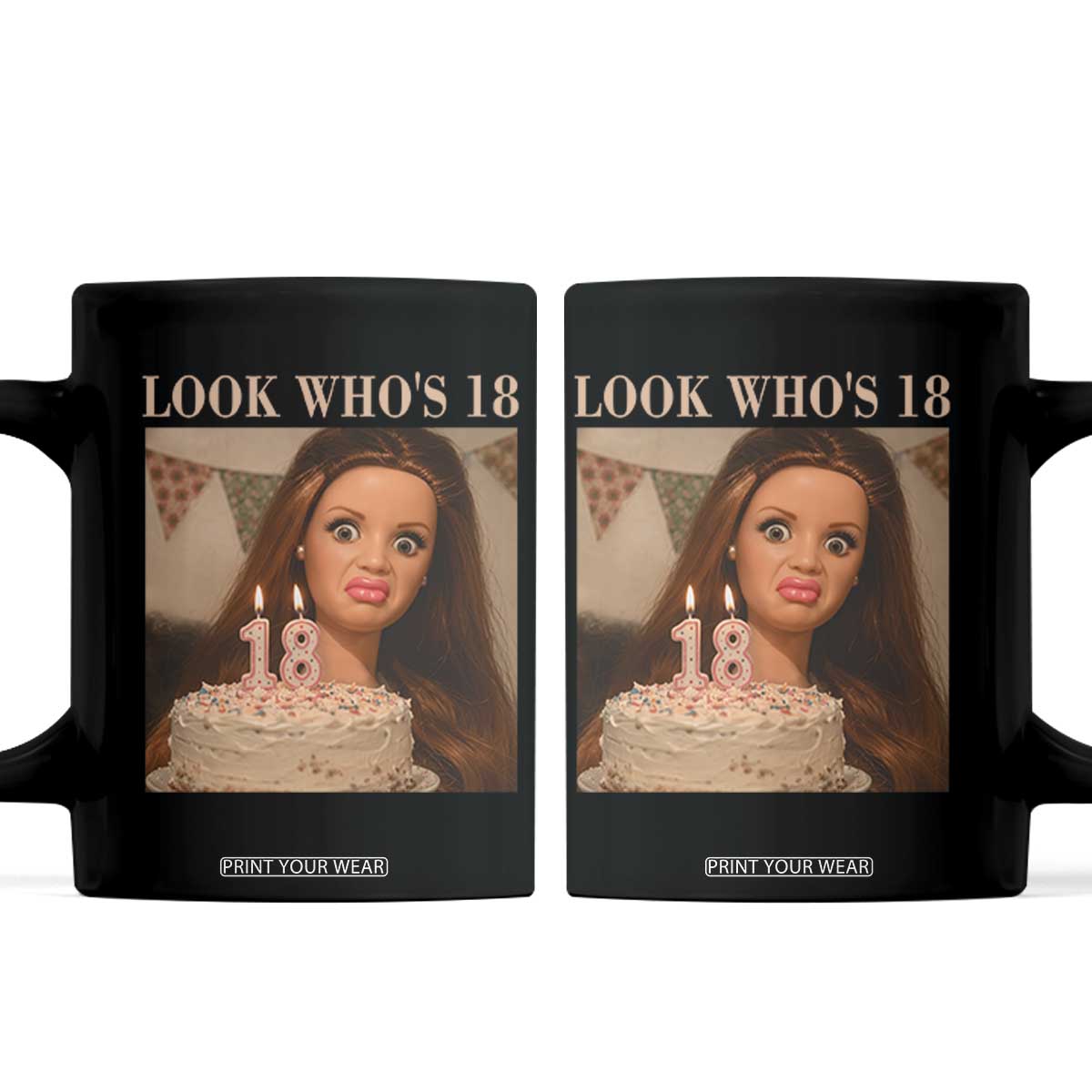 Look Who's 18 Coffee Mug Funny Birthday Doll Face Meme