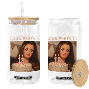 Look Who's 18 Glass Can Funny Birthday Doll Face Meme