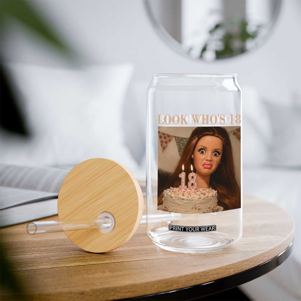 Look Who's 18 Glass Can Funny Birthday Doll Face Meme