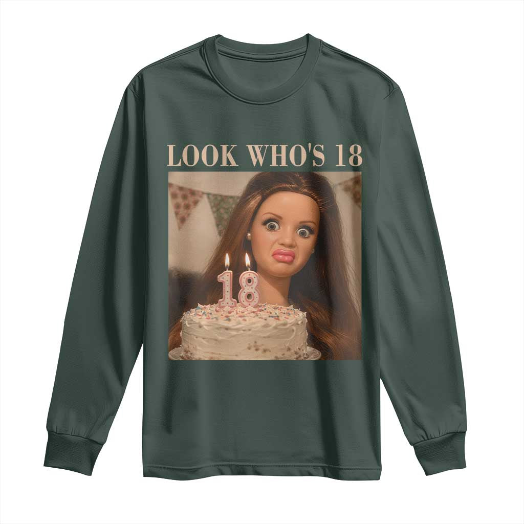 Look Who's 18 Long Sleeve Shirt Funny Birthday Doll Face Meme