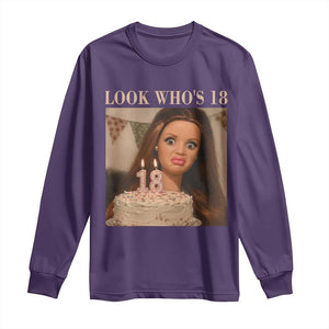 Look Who's 18 Long Sleeve Shirt Funny Birthday Doll Face Meme