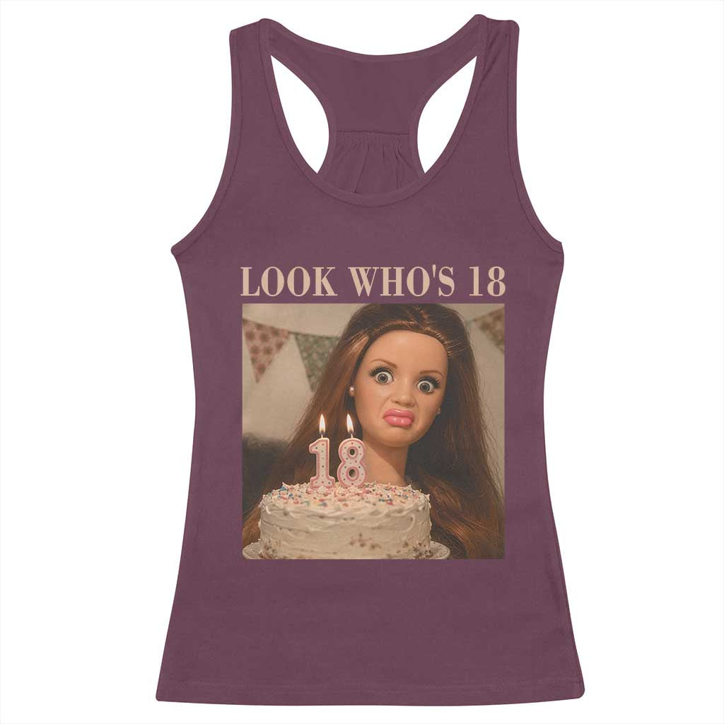 Look Who's 18 Racerback Tank Top Funny Birthday Doll Face Meme