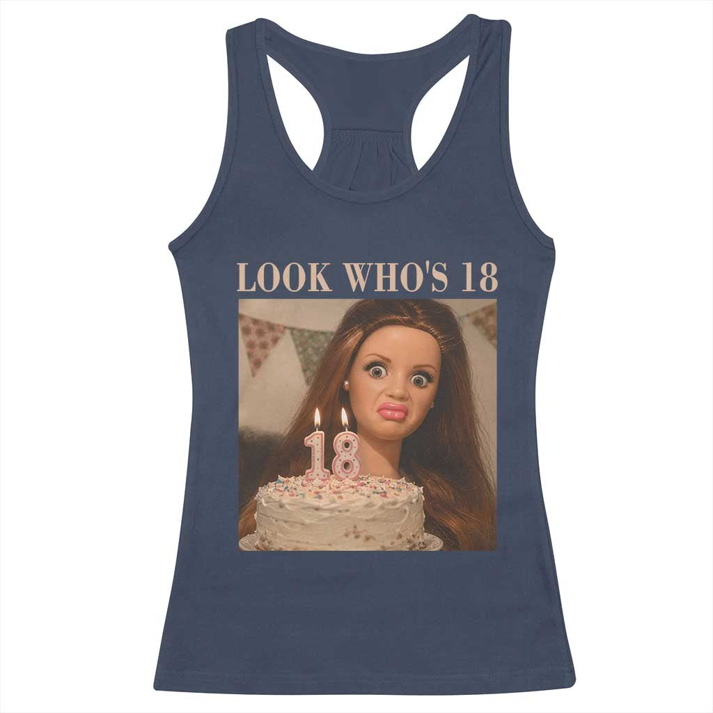Look Who's 18 Racerback Tank Top Funny Birthday Doll Face Meme