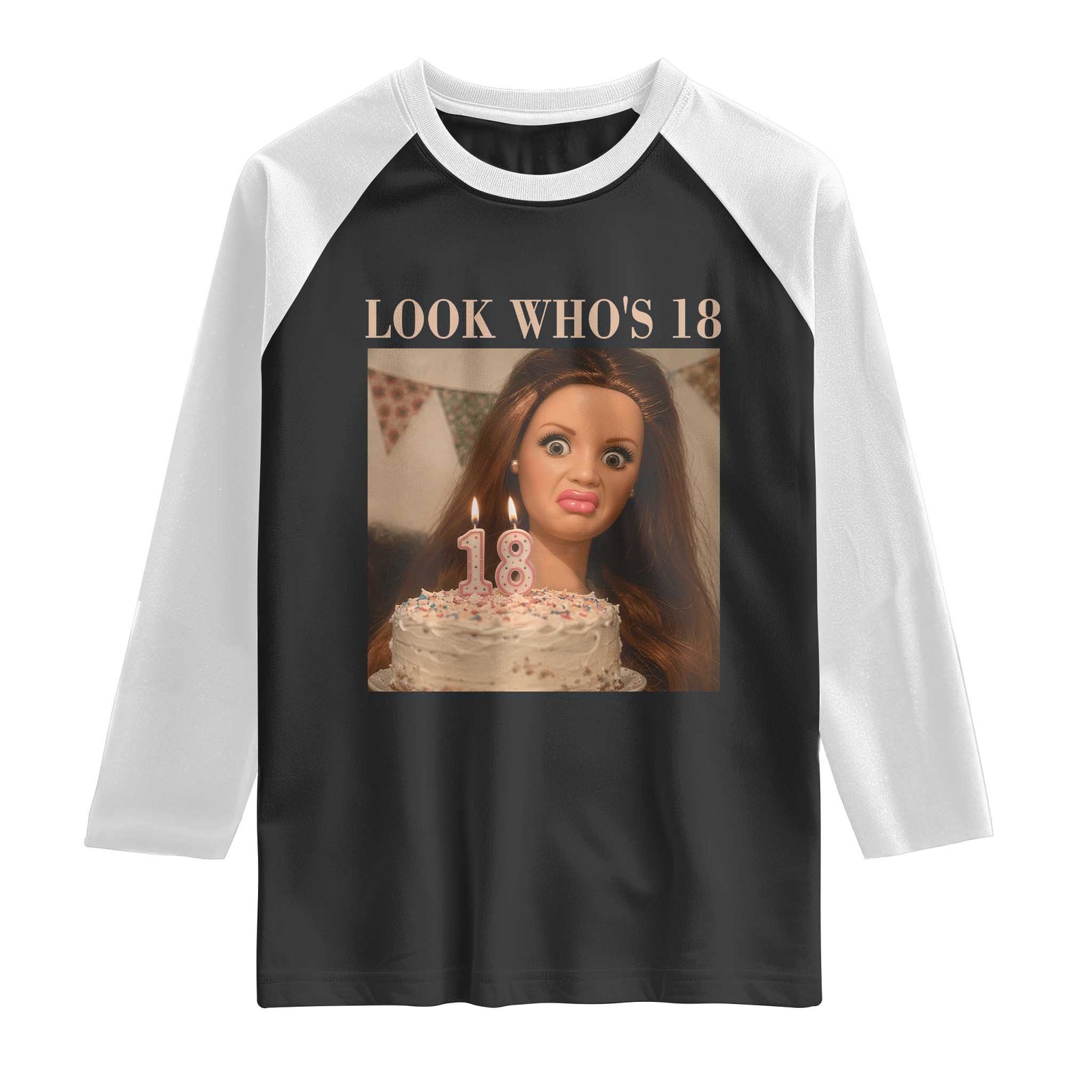 Look Who's 18 Raglan Shirt Funny Birthday Doll Face Meme TS12 Black White Print Your Wear