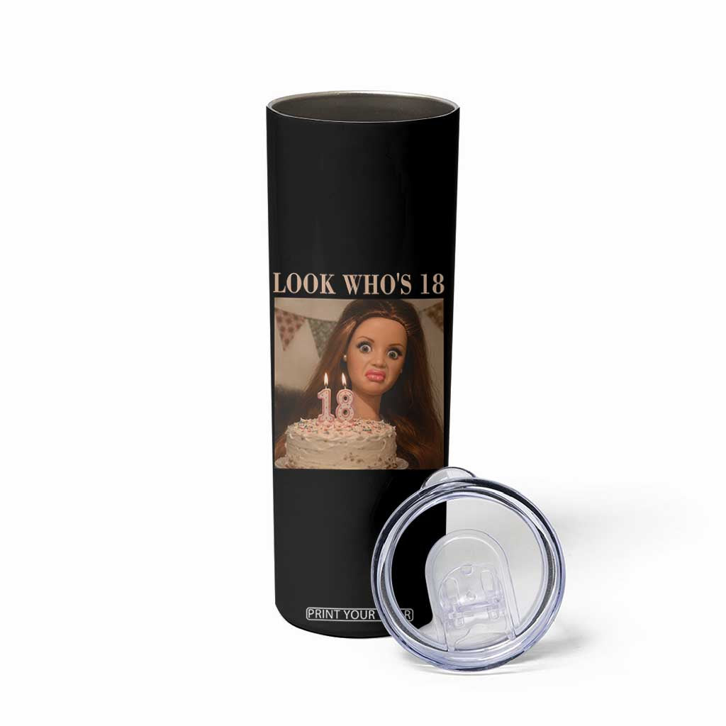 Look Who's 18 Skinny Tumbler Funny Birthday Doll Face Meme